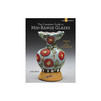 Union Square & Co. The Complete Guide to Mid-Range Glazes (inbunden, eng)