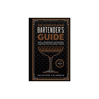 Union Square & Co. The Complete Home Bartender's Guide (inbunden, eng)