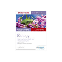 Hachette Learning WJEC/Eduqas A-level Year 2 Biology Student Guide: Energy, homeostasis and the environment (häftad, eng)