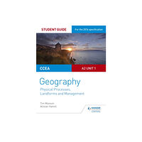 Hachette Learning CCEA A2 Unit 1 Geography Student Guide 4: Physical Processes, Landforms and Management (häftad, eng)
