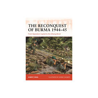 Bloomsbury Publishing PLC The Reconquest of Burma 1944–45 (häftad, eng)