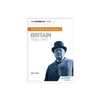 Hachette Learning My Revision Notes: OCR AS/A-level History: Britain 1930-1997 (häftad, eng)