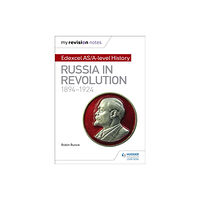 Hachette Learning My Revision Notes: Edexcel AS/A-level History: Russia in revolution, 1894-1924 (häftad, eng)