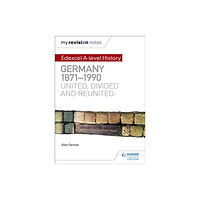Hachette Learning My Revision Notes: Edexcel A-level History: Germany, 1871-1990: united, divided and reunited (häftad, eng)