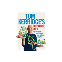 Bloomsbury Publishing PLC Tom Kerridge's Dopamine Diet (inbunden, eng)