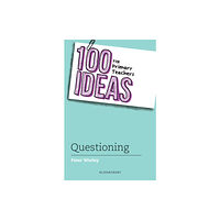 Bloomsbury Publishing PLC 100 Ideas for Primary Teachers: Questioning (häftad, eng)