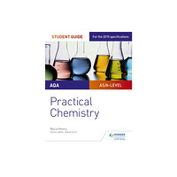 Hachette Learning AQA A-level Chemistry Student Guide: Practical Chemistry (häftad, eng)