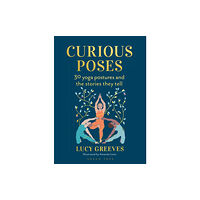 Bloomsbury Publishing PLC Curious Poses (inbunden, eng)
