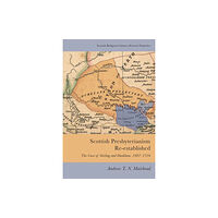 Edinburgh university press Scottish Presbyterianism Re-established (inbunden, eng)