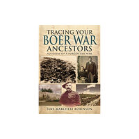 Pen & Sword Books Ltd Tracing Your Boer War Ancestors: Soldiers of a Forgotten War (häftad, eng)