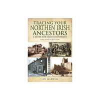 Pen & Sword Books Ltd Tracing Your Northern Irish Ancestors: A Guide for Family Historians - Second Edition (häftad, eng)