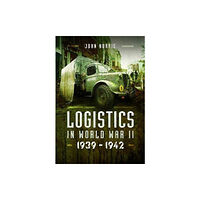 Pen & Sword Books Ltd Logistics in World War II (inbunden, eng)