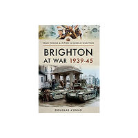 Pen & Sword Books Ltd Brighton at War 1939-45 (häftad, eng)
