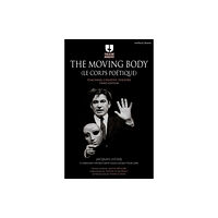 Bloomsbury Publishing PLC The Moving Body (Le Corps Poetique) (häftad, eng)