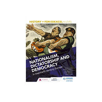 Hachette Learning History+ for Edexcel A Level: Nationalism, dictatorship and democracy in twentieth-century Europe (häftad, eng)