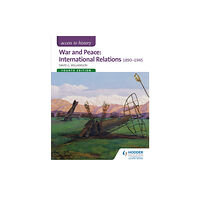 Hachette Learning Access to History: War and Peace: International Relations 1890-1945 Fourth Edition (häftad, eng)