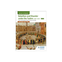 Hachette Learning Access to History: Rebellion and Disorder under the Tudors 1485-1603 for OCR Second Edition (häftad, eng)