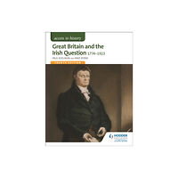 Hachette Learning Access to History: Great Britain and the Irish Question 1774-1923 Fourth Edition (häftad, eng)