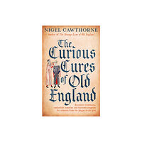 Little, Brown Book Group The Curious Cures Of Old England (häftad, eng)