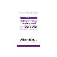 Little, Brown Book Group How to Stubbornly Refuse to Make Yourself Miserable (häftad, eng)