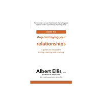 Little, Brown Book Group How to Stop Destroying Your Relationships (häftad, eng)