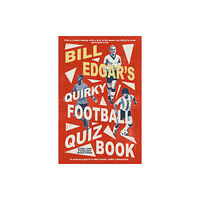 Little, Brown Book Group Bill Edgar's Quirky Football Quiz Book (häftad, eng)