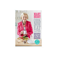 Headline Publishing Group Cook Now, Eat Later (inbunden, eng)