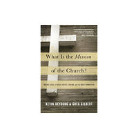 Crossway Books What Is the Mission of the Church? (häftad, eng)