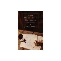 Crossway Books This Momentary Marriage – A Parable of Permanence (häftad, eng)