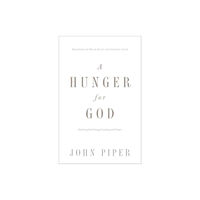 Crossway Books A Hunger for God (häftad, eng)