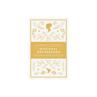 Crossway Books Missional Motherhood (häftad, eng)