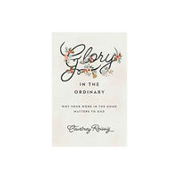 Crossway Books Glory in the Ordinary (häftad, eng)