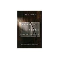 Crossway Books Reading the Bible Supernaturally (inbunden, eng)
