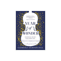 Headline Publishing Group YEAR OF WONDER: Classical Music for Every Day (häftad, eng)