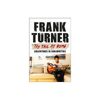 Headline Publishing Group Try This At Home: Adventures in songwriting (häftad, eng)