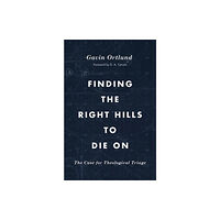 Crossway Books Finding the Right Hills to Die On (häftad, eng)