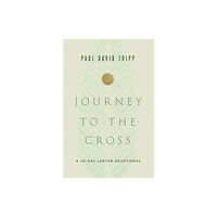 Crossway Books Journey to the Cross (inbunden, eng)