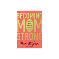 Tyndale House Publishers Becoming MomStrong (häftad, eng)