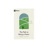 Crossway Books The Path to Being a Pastor (häftad, eng)