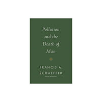 Crossway Books Pollution and the Death of Man (häftad, eng)