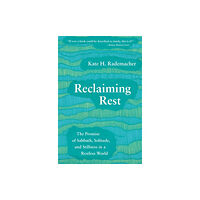 Augsburg Fortress Publishers Reclaiming Rest (häftad, eng)