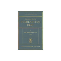 Crossway Books The Saints' Everlasting Rest (inbunden, eng)