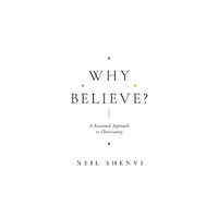 Crossway Books Why Believe? (häftad, eng)