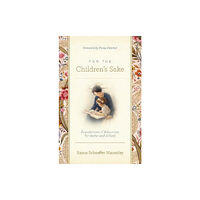 Crossway Books For the Children's Sake (häftad, eng)