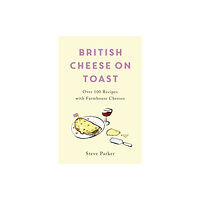 Headline Publishing Group British Cheese on Toast (häftad, eng)