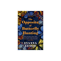 Headline Publishing Group The Opposite of Butterfly Hunting (häftad, eng)