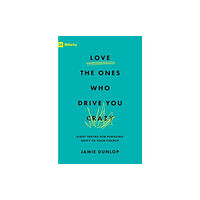 Crossway Books Love the Ones Who Drive You Crazy (häftad, eng)