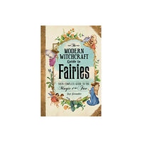 Adams Media Corporation The Modern Witchcraft Guide to Fairies (inbunden, eng)