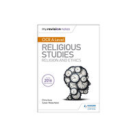 Hachette Learning My Revision Notes OCR A Level Religious Studies: Religion and Ethics (häftad, eng)