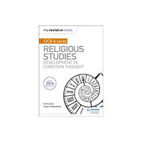 Hachette Learning My Revision Notes OCR A Level Religious Studies: Developments in Christian Thought (häftad, eng)